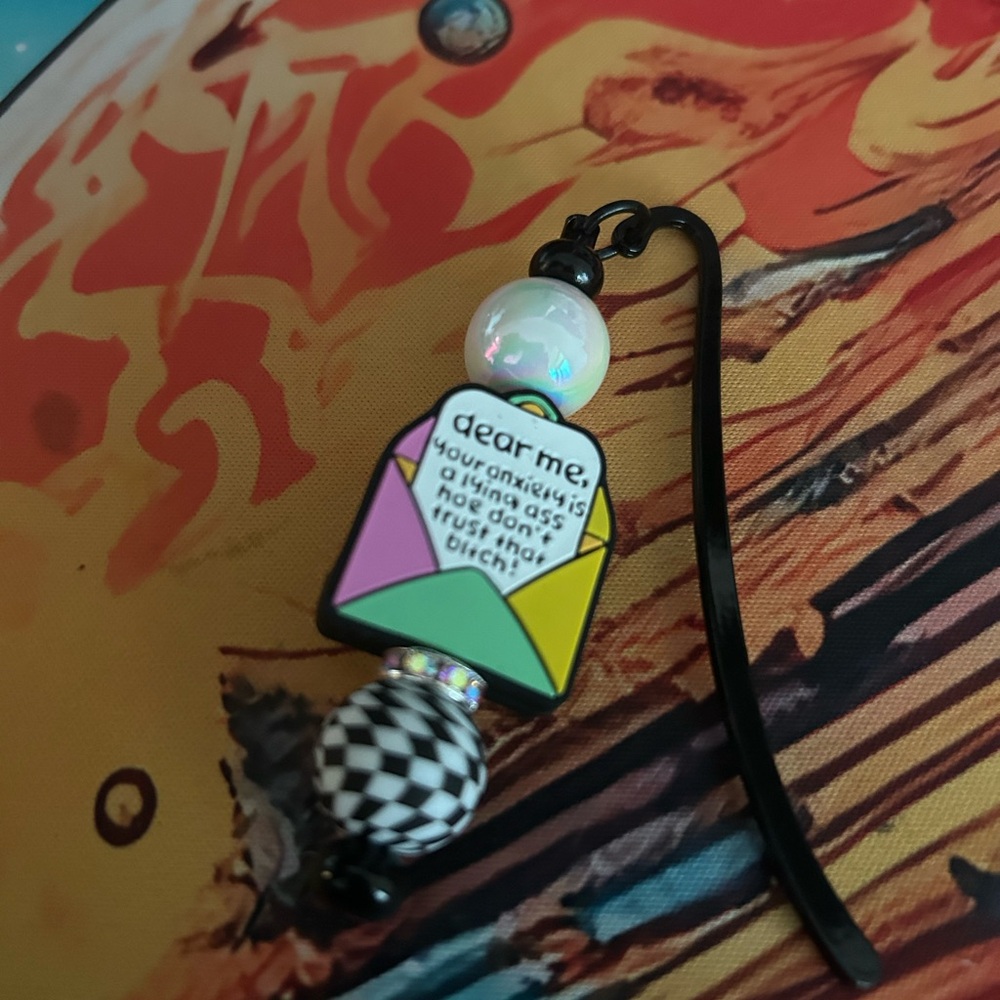 Dear me your anxiety is a lying a$$ ho* don’t trust that b*tch bookmark